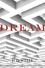 Title: The Dream, Author: H. G. Wells