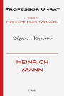 Professor Unrat oder Das Ende eines Tyrannen