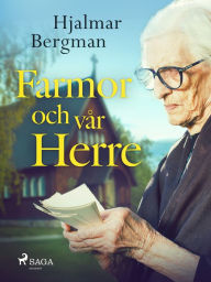 Title: Farmor och vår Herre, Author: Hjalmar Bergman