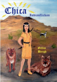 Title: Chica: Indianflickan, Author: Gillis Bergh