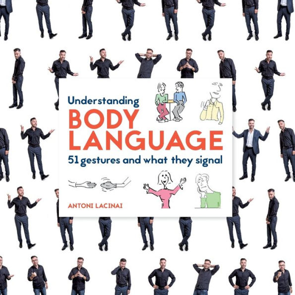Understanding Body Language: 51 gestures and what they signal