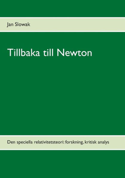 Tillbaka till Newton: Den speciella relativitetsteori: forskning, kritisk analys