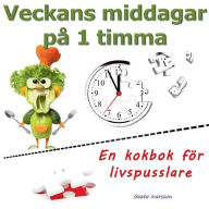 Title: Veckans middagar pÃ¯Â¿Â½ 1 timma: En kokbok fÃ¯Â¿Â½r livspusslare, Author: Beata Ivarsson