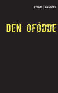 Title: Den ofödde, Author: Douglas Fredriksson