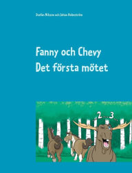 Title: Fanny och Chevy: Det fÃ¯Â¿Â½rsta mÃ¯Â¿Â½tet, Author: Stefan Nilsson