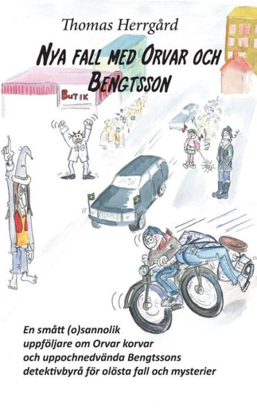 Nya fall med Orvar och Bengtsson: En smått (o)väntad uppföljare om Orvar korvar och uppochnedvända Bengtssons detektivbyrå för olösta fall och mysterier