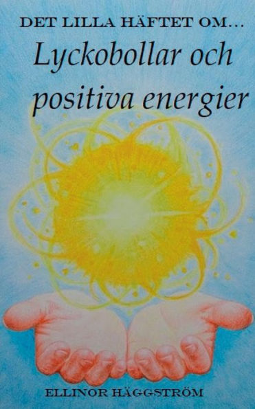 Det lilla häftet om lyckobollar och positiva energier