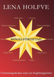 Title: Mögelförgiftad: Utmattningsskolans serie om förgiftningsrötter, Author: Lena Holfve