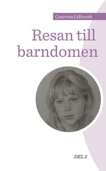 Resan till barndomen: Del 2