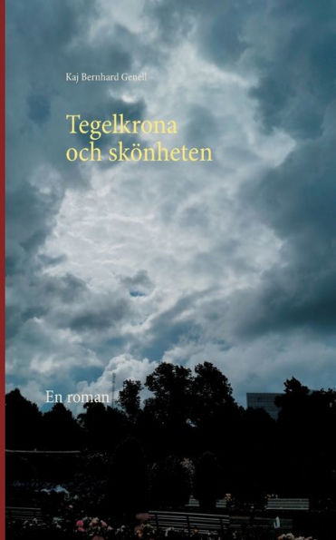Tegelkrona och skönheten: En roman