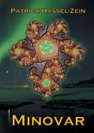Title: Minovar: Ett romantiskt science fiction-mysterium på en homonormativ planet., Author: Patrick Hassel-Zein