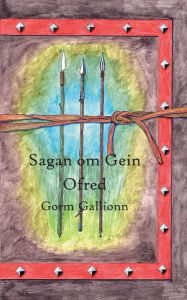 Title: Sagan om Gein: Ofred, Author: Gorm Gallionn