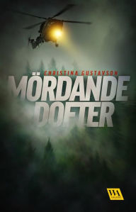 Title: Mördande dofter, Author: Christina Gustavson