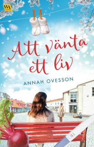 Title: Att vänta ett liv, Author: Annah Ovesson