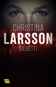 Title: Siluetti, Author: Christina Larsson