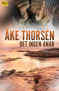 Title: Det ingen anar, Author: Åke Thorsén