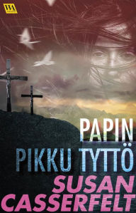 Title: Papin pikku tyttö, Author: Susan Casserfelt