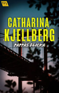 Title: Pappas flicka, Author: Catharina Kjellberg