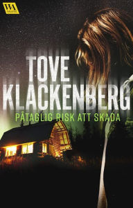 Title: Påtaglig risk att skada, Author: Tove Klackenberg