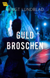 Title: Guldbroschen, Author: Bengt Lundblad