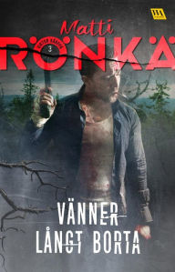 Title: Vänner långt borta, Author: Matti Rönkä