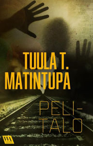 Title: Pelitalo, Author: Tuula T. Matintupa