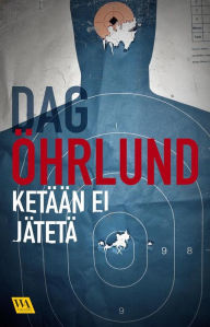 Title: Ketään ei jätetä, Author: Dag Öhrlund