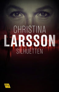 Title: Silhuetten, Author: Christina Larsson