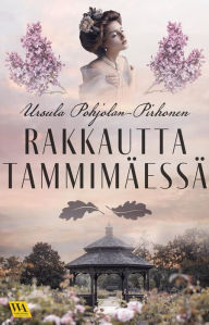 Title: Rakkautta Tammimäessä, Author: Ursula Pohjolan
