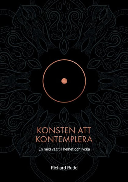 Konsten att kontemplera: En mild väg till helhet och lycka