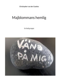 Title: Majblommans hemlig: En farlig soppa, Author: Christopher Van Der Caukies