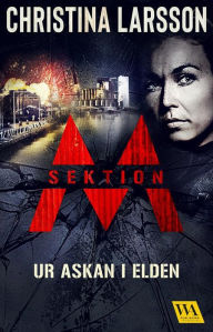 Title: Sektion M - Ur askan i elden, Author: Christina Larsson
