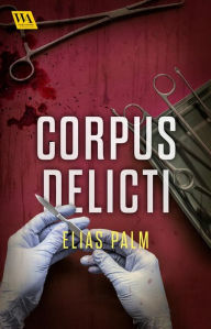 Title: Corpus delicti, Author: Elias Palm