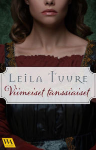 Title: Viimeiset tanssiaiset, Author: Leila Tuure