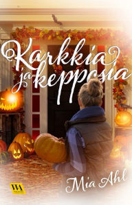 Title: Karkkia ja kepposia, Author: Mia Ahl