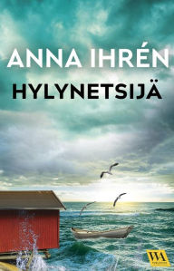 Title: Hylynetsijä, Author: Anna Ihrén