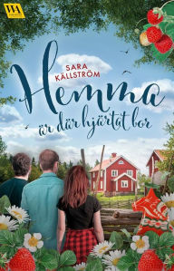 Title: Hemma är där hjärtat bor, Author: Sara Källström