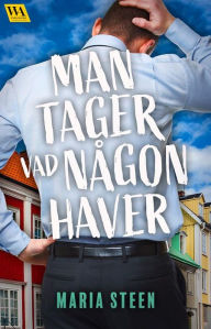 Title: Man tager vad någon haver, Author: Maria Steen