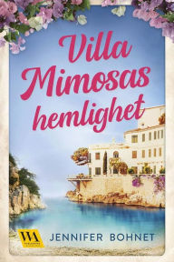 Title: Villa Mimosas hemlighet, Author: Jennifer Bohnet