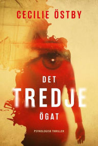 Title: Det tredje ögat, Author: Cecilie Östby