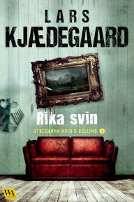 Title: Rika svin, Author: Lars Kjædegaard