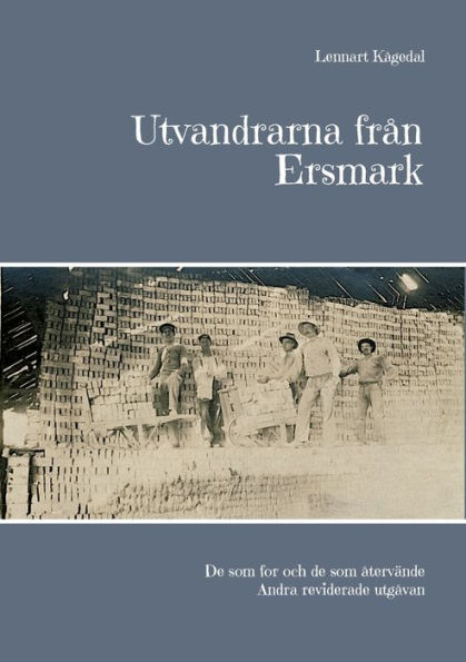 Utvandrarna från Ersmark: De som for och de som återvände Andra reviderade utgåvan