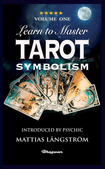 LEARN TO MASTER TAROT - VOLUME ONE SYMBOLISM!: BRAND NEW! Introduced by Psychic Mattias Långström