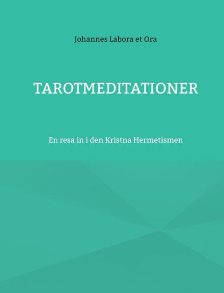 Tarotmeditationer: En resa in i den Kristna Hermetismen