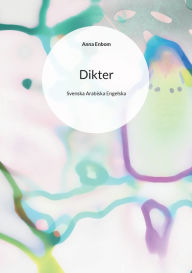 Title: Dikter: Svenska Arabiska Engelska, Author: Anna Enbom