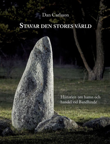Stavar den stores vÃ¯Â¿Â½rld: Historien om hamn och handel vid Bandlundeviken