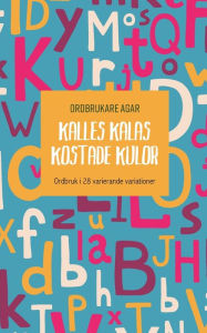 Title: Kalles kalas kostade kulor, Author: Agar Ordbrukare