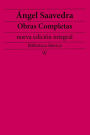 Ángel Saavedra: Obras completas (nueva edición integral): precedido de la biografia del autor