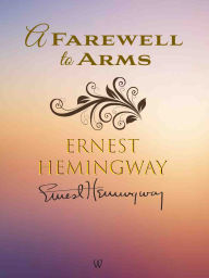 Title: A Farewell to Arms, Author: Ernest Hemingway