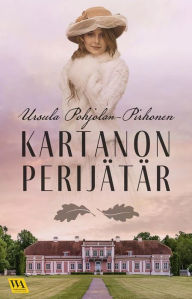 Title: Kartanon perijätär, Author: Ursula Pohjolan-Pirhonen